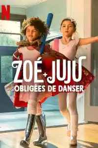 Jaquette du film Zoé + Juju : Obligées de danser