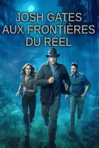 Affiche de la série Josh Gates aux frontières du réel