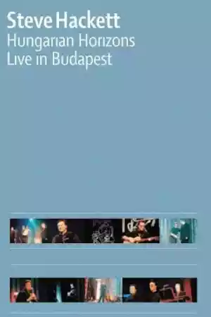 Jaquette du film Steve Hackett: Hungarian Horizons - Live in Budapest