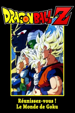 Jaquette : Dragon Ball Z - Réunissez-vous ! Le Monde de Goku