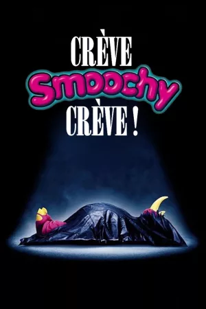 Jaquette : Crève, Smoochy, crève !