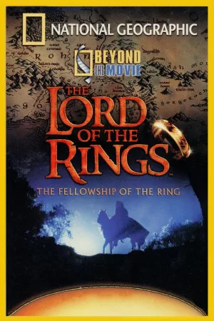 Jaquette : Beyond the Movie: The Fellowship of the Ring