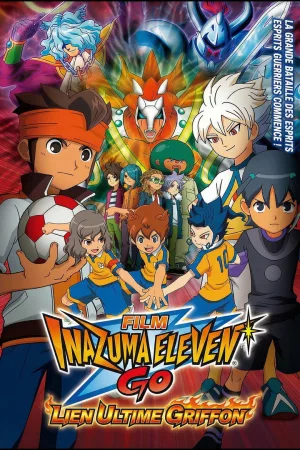 Jaquette : Inazuma Eleven GO le Film : Gryphon, Les Liens Ultimes