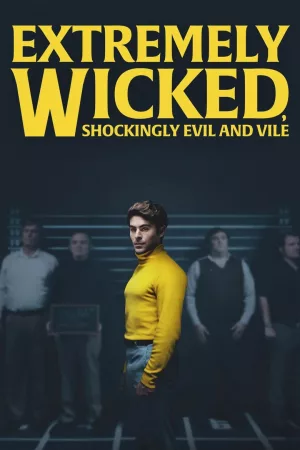 Jaquette : Extremely Wicked, Shockingly Evil and Vile