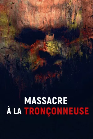 Jaquette : Massacre à la Tronçonneuse
