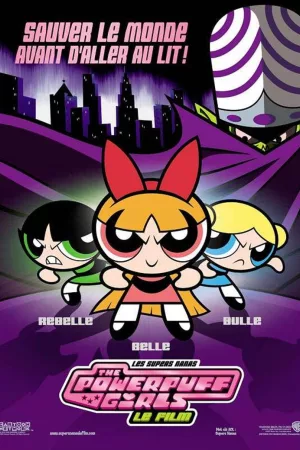 Jaquette : Les Super Nanas - Powerpuff girls, le film