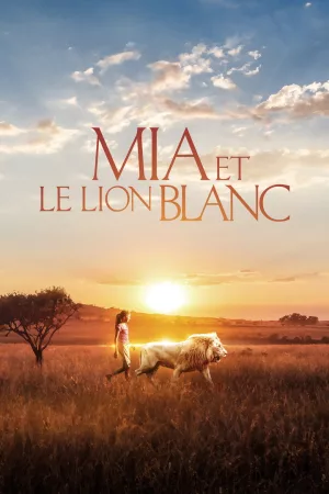 Jaquette : Mia et le lion blanc