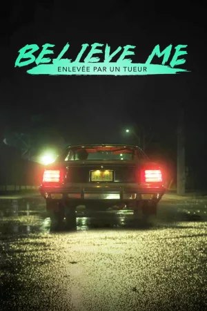 Jaquette : Believe Me : Enlevée par un tueur