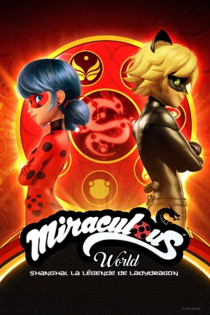 Jaquette : Miraculous World: Shanghai, la légende de Ladydragon