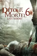 Détour mortel 6 : Last Resort en streaming