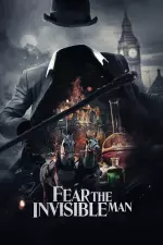 Fear the Invisible Man en streaming