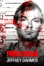 Fresh Meat: Jeffrey Dahmer en streaming