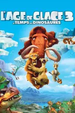 L'Âge de glace 3 : Le Temps des dinosaures en streaming