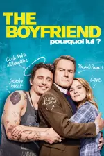 The Boyfriend : Pourquoi lui ? en streaming
