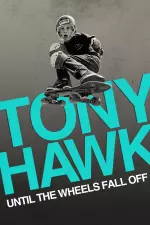 Tony Hawk: Until the Wheels Fall Off en streaming