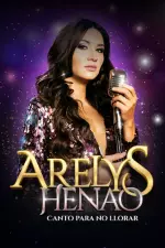 Arelys Henao: canto para no llorar en streaming