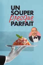 Un souper presque parfait en streaming