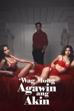 'Wag Mong Agawin Ang Akin en streaming