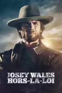 Affiche du film Josey Wales : hors-la-loi