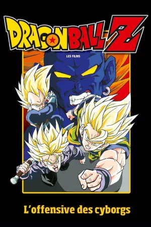 Jaquette : Dragon Ball Z - L’Offensive des cyborgs