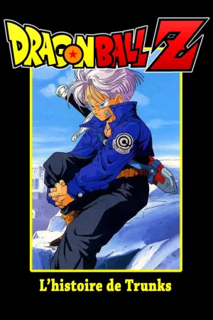 Jaquette : Dragon Ball Z - L'Histoire de Trunks