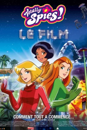 Jaquette : Totally Spies! Le film