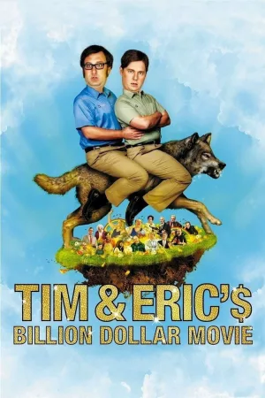 Jaquette : Tim and Eric's Billion Dollar Movie