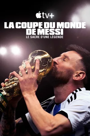 Jaquette : La Coupe du Monde de Messi : le sacre d’une légende