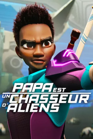 Jaquette : Papa est un chasseur d'aliens