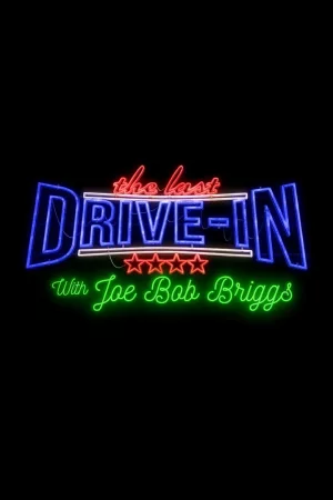 Jaquette : The Last Drive-in with Joe Bob Briggs