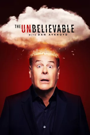 Jaquette : The UnBelievable with Dan Aykroyd